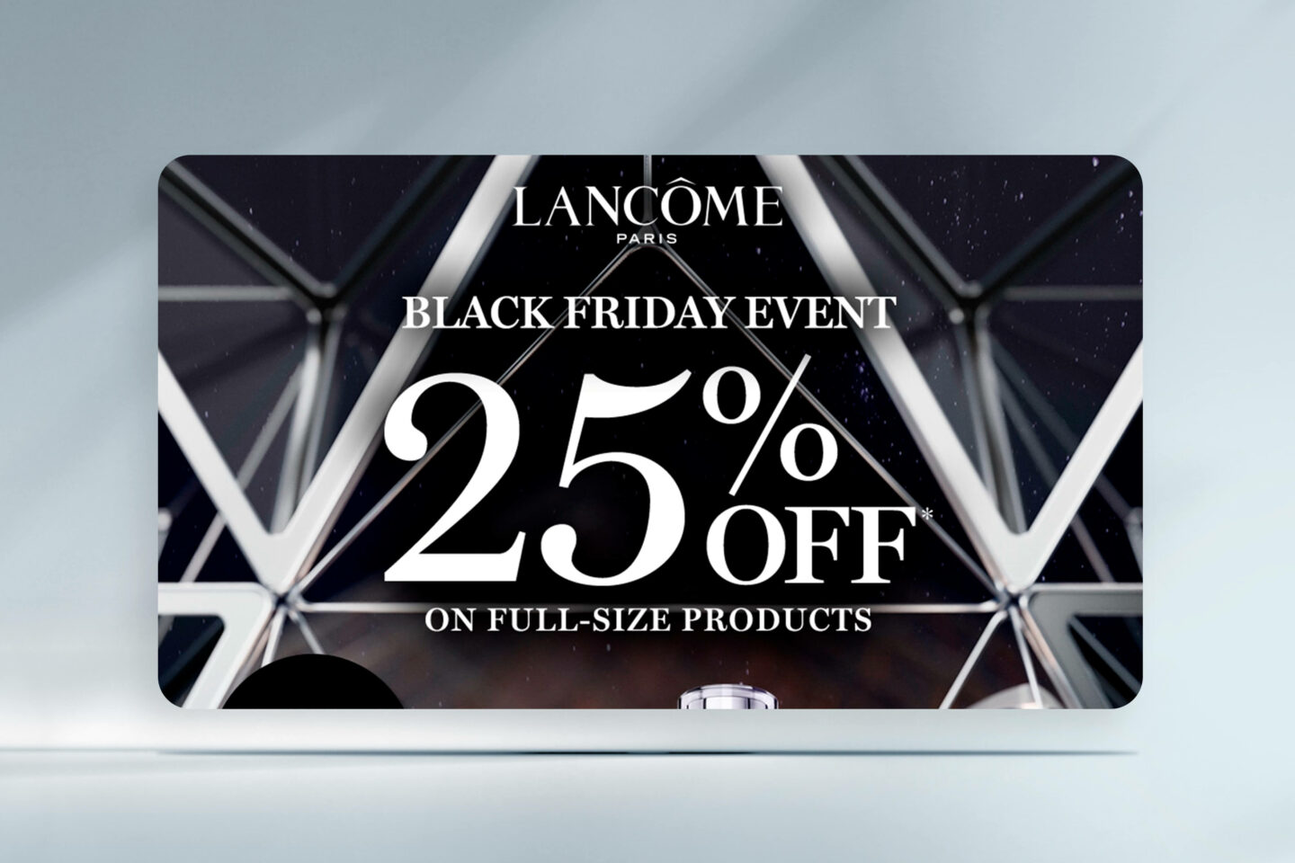 Lancôme campaign for the Black Friday event.