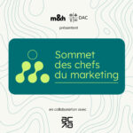 m&h et DAC présentent le Sommet des chefs du marketing en collaboration avec l