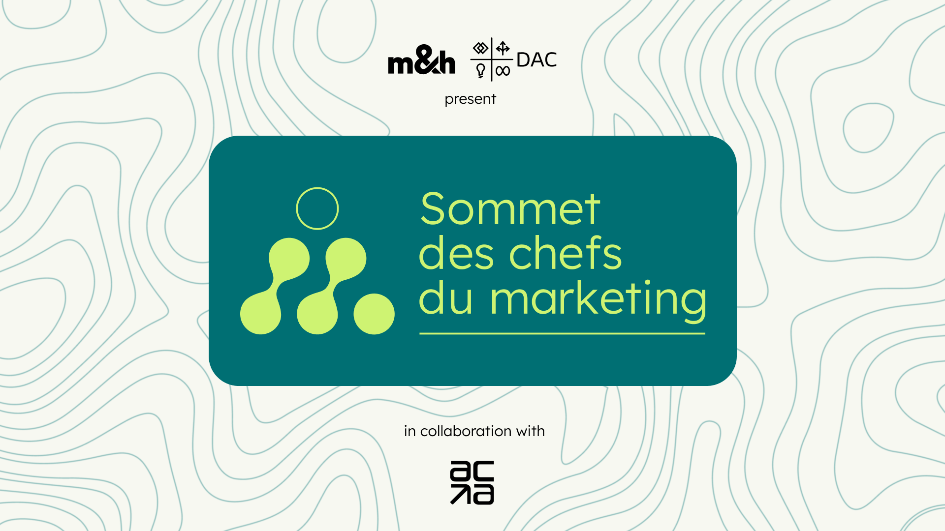 m&h and DAC present the Sommet des chefs du marketing in collaboration with the ACA.